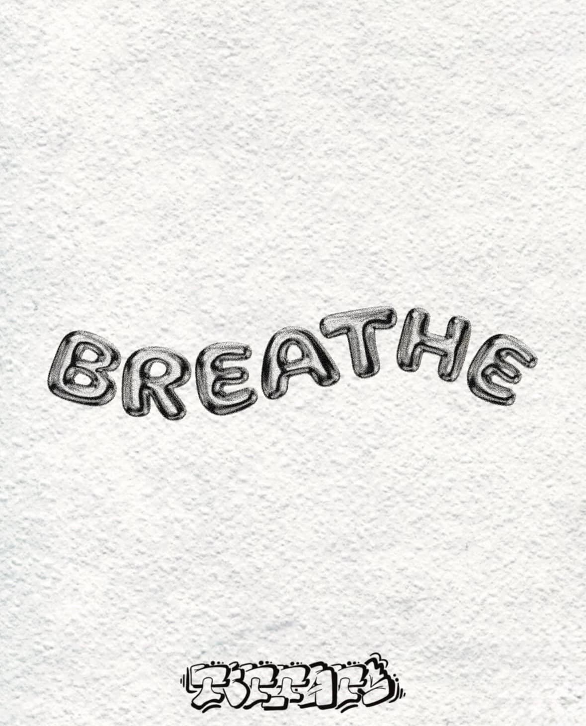 "Breathe"